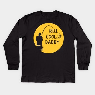 Reel Cool Daddy Fishing Lovers Fathers Day Gifts Kids Long Sleeve T-Shirt